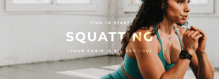 Your Chair Is Killing You...Time To Start Squatting.